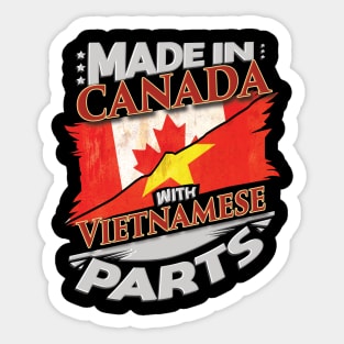 Made In Canada With Vietnamese Parts - Gift for Vietnamese From Vietnam Sticker